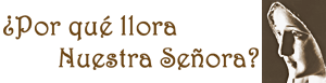 �Por qu� llora Nuestra Se�ora?